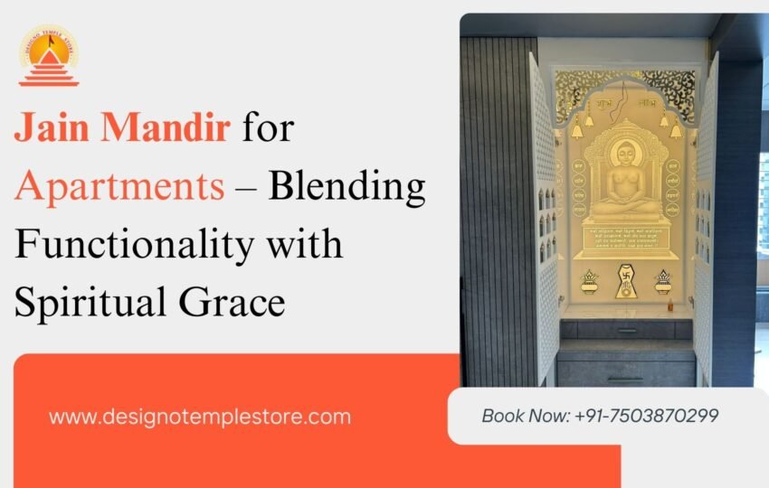 Jain Mandir for Apartments – Blending Functionality with Spiritual Grace- designotemplestore