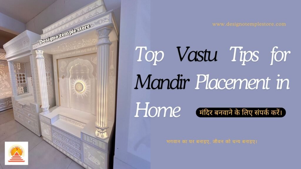 Top Vastu Tips for Mandir Placement in Home- designotemplestore.com